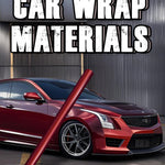 Car Wrap Materials - A Complete Guide