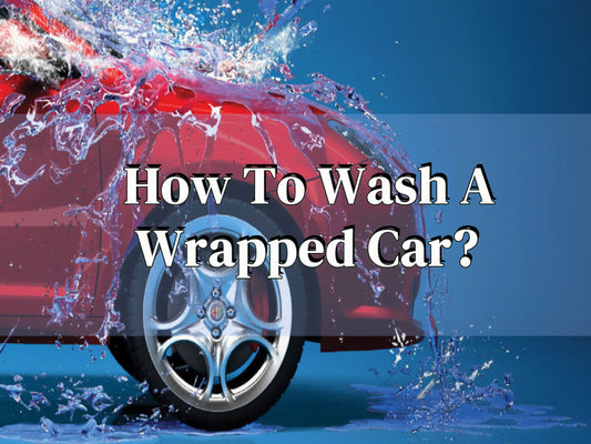 How To Wash A Wrapped Car?